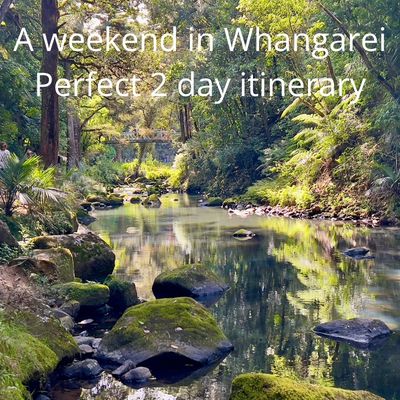 Things to do in Whangarei 2 day Itinerary